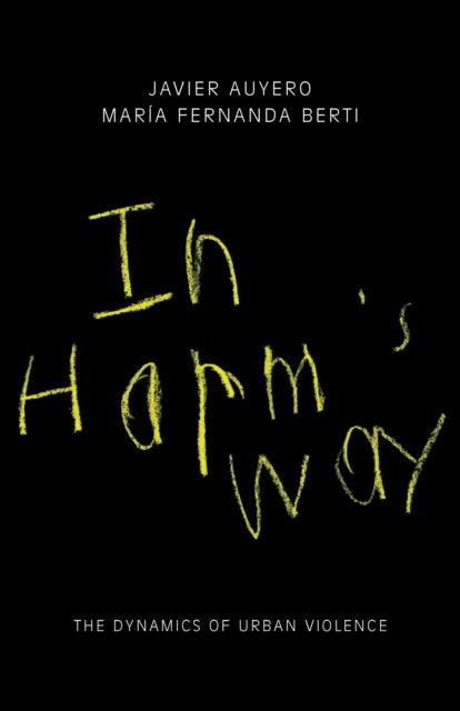 Book cover of: In Harm's Way. By: Javier Auyero