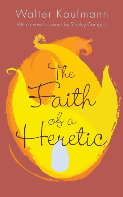 Book cover of: Faith of a Heretic. By: Walter A. Kaufmann