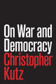 Book cover of: On War and Democracy. By: Christopher Kutz