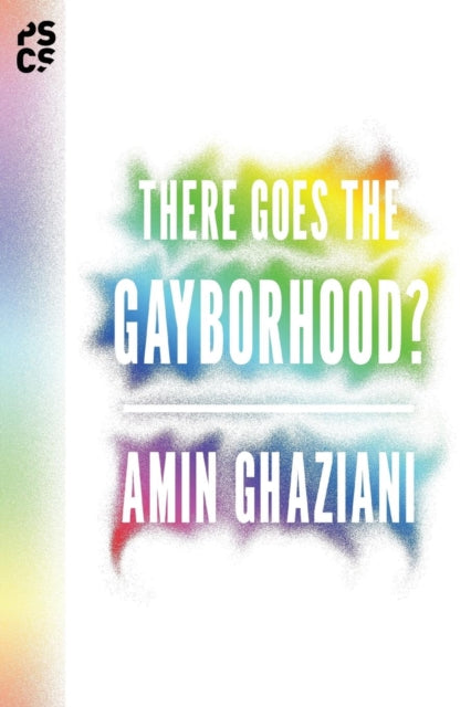 Book cover of: There Goes the Gayborhood?. By: Amin Ghaziani