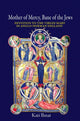 Book cover of: Mother of Mercy, Bane of the Jews. By: Kati Ihnat