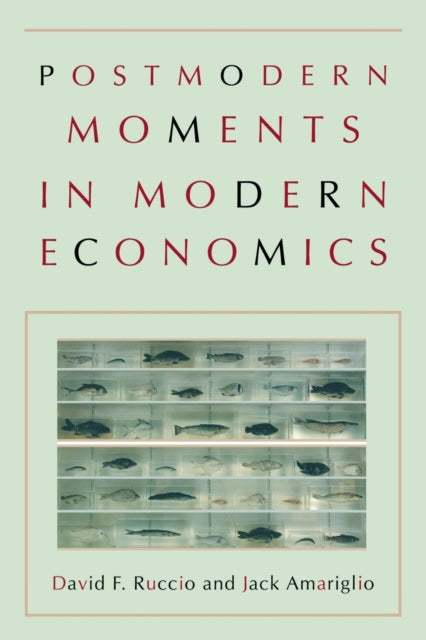 Book cover of: Postmodern Moments in Modern Economics. By: David F. Ruccio