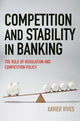 Book cover of: Competition and Stability in Banking. By: Xavier Vives