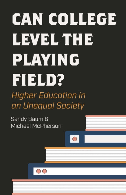 Book cover of: Can College Level the Playing Field?. By: Sandy Baum
