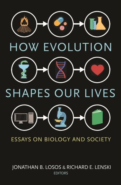 Book cover of: How Evolution Shapes Our Lives. By: Jonathan Losos