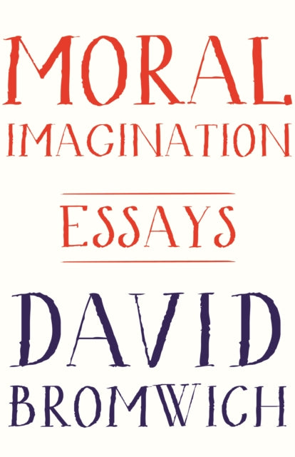 Book cover of: Moral Imagination. By: David Bromwich