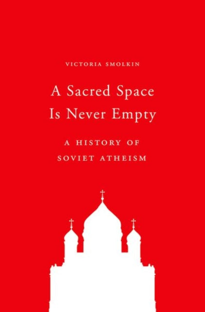 Book cover of: Sacred Space Is Never Empty. By: Victoria Smolkin