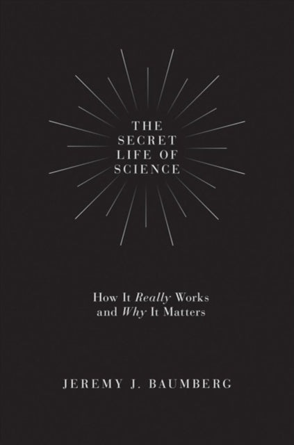 The Secret Life of Science