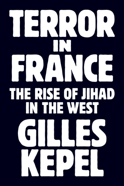 Book cover of: Terror in France. By: Gilles Kepel