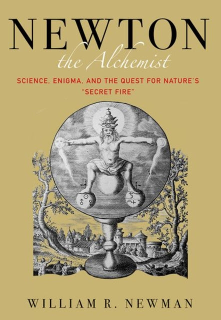 Book cover of: Newton the Alchemist. By: William Newman
