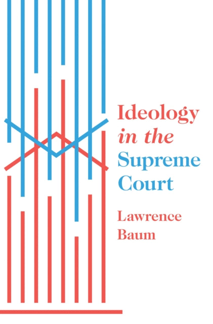 Book cover of: Ideology in the Supreme Court. By: Lawrence Baum