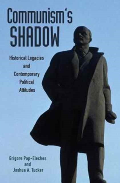 Book cover of: Communism's Shadow. By: Grigore Pop-Eleches