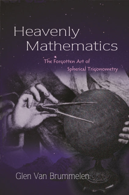 Book cover of: Heavenly Mathematics. By: Glen Van Brummelen