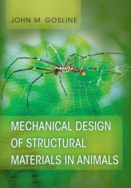 Book cover of: Mechanical Design of Structural Materials in Animals. By: John M. Gosline
