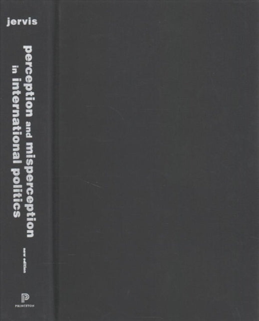 Book cover of: Perception and Misperception in International Politics. By: Robert Jervis