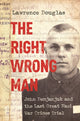 Book cover of: Right Wrong Man. By: Lawrence Douglas