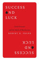 Book cover of: Success and Luck. By: Robert H. Frank