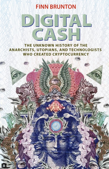 Book cover of: Digital Cash. By: Finn Brunton