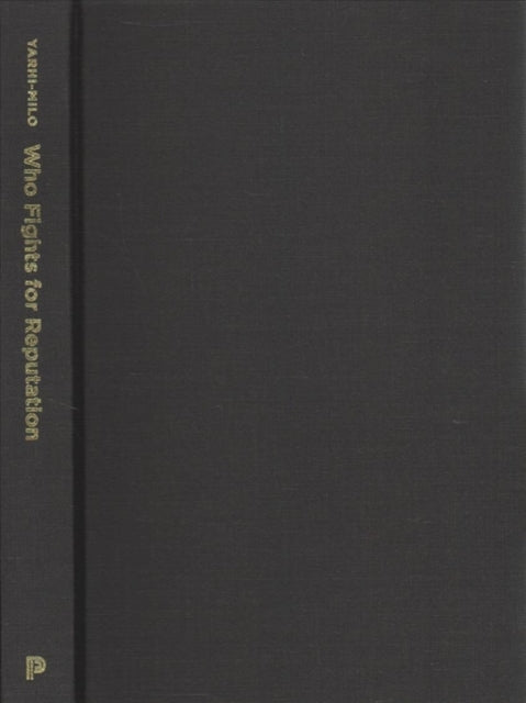 Book cover of: Who Fights for Reputation. By: Keren Yarhi-Milo