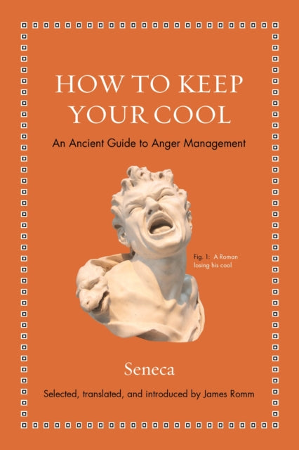 Book cover of: How to Keep Your Cool. By: Seneca