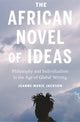 Book cover of: African Novel of Ideas. By: Jeanne-Marie Jackson