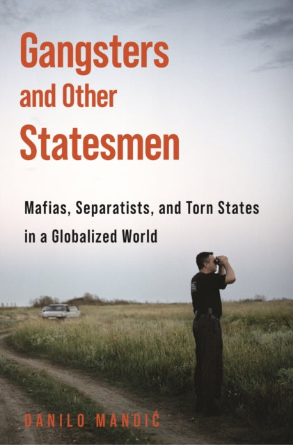 Book cover of: Gangsters and Other Statesmen. By: Danilo Mandić