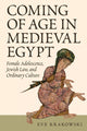 Book cover of: Coming of Age in Medieval Egypt. By: Eve Krakowski