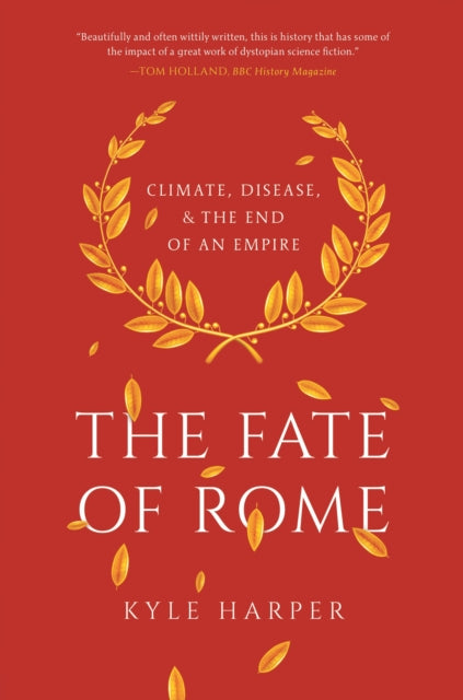 Book cover of: Fate of Rome. By: Kyle Harper