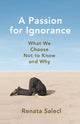 Book cover of: Passion for Ignorance. By: Renata Salecl