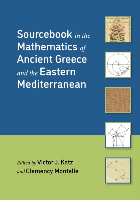 Book cover of: Sourcebook in the Mathematics of Ancient Greece and the Eastern Mediterranean. By: Victor J. Katz