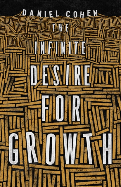 Book cover of: Infinite Desire for Growth. By: Daniel Cohen