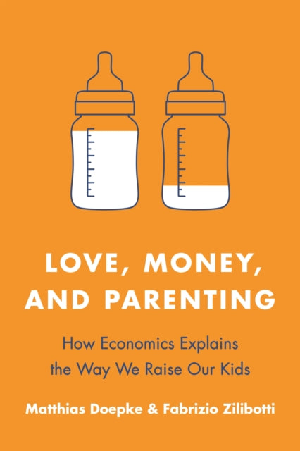 Book cover of: Love, Money, and Parenting. By: Matthias Doepke