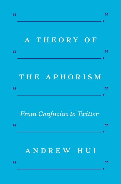 Book cover of: Theory of the Aphorism. By: Andrew Hui