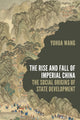 Book cover of: Rise and Fall of Imperial China. By: Yuhua Wang