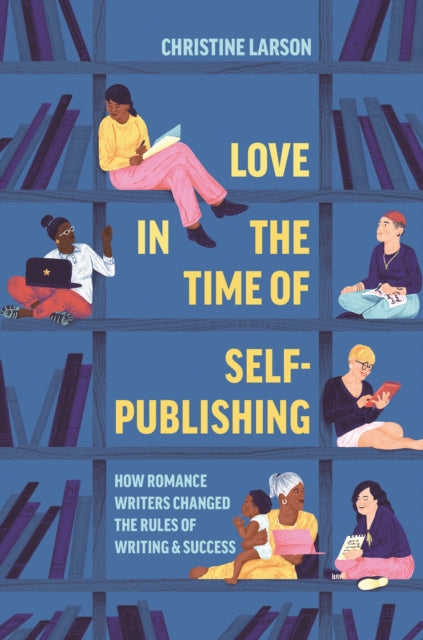 Book cover of: Love in the Time of Self-Publishing