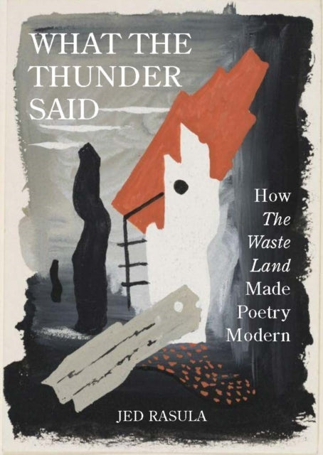 Book cover of: What the Thunder Said. By: Jed Rasula