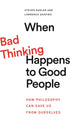 Book cover of: When Bad Thinking Happens to Good People. By: Steven Nadler