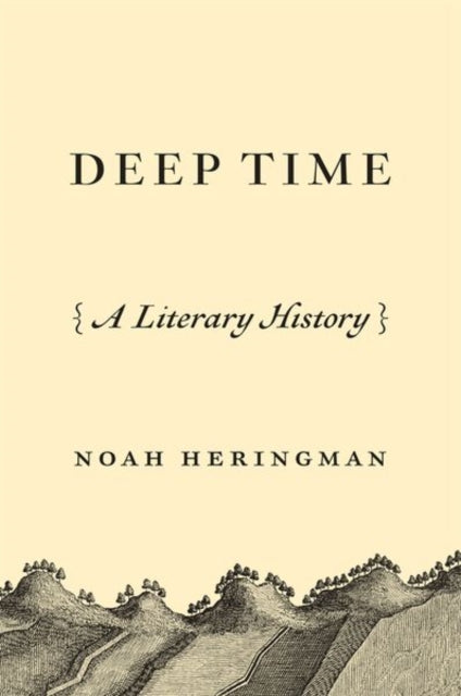 Book cover of: Deep Time. By: Noah Heringman