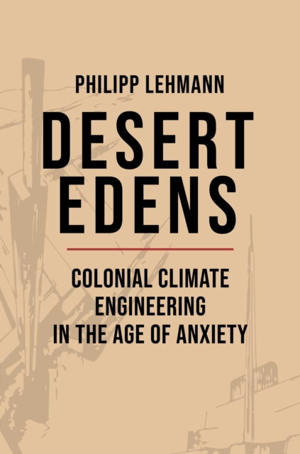 Book cover of: Desert Edens. By: Philipp Lehmann