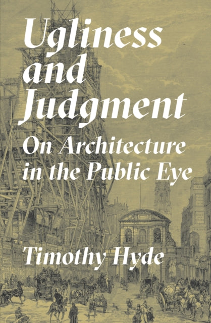 Book cover of: Ugliness and Judgment. By: Timothy Hyde