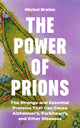 Book cover of: Power of Prions. By: Michel Brahic