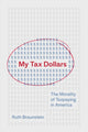 Book cover of: My Tax Dollars. By: Ruth Braunstein