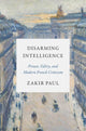 Book cover of: Disarming Intelligence. By: Zakir Paul