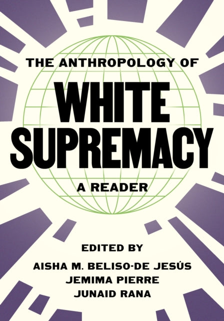 Book cover of: Anthropology of White Supremacy. By: Aisha M. Beliso-De Jesús