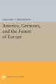 Book cover of: America, Germany, and the Future of Europe. By: Gregory F. Treverton