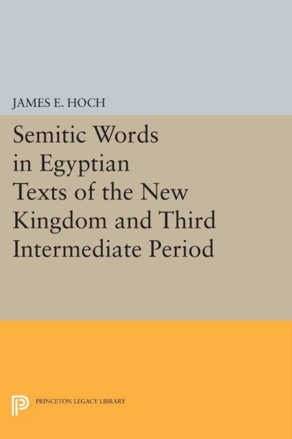 Book cover of: Semitic Words in Egyptian Texts of the New Kingdom and Third Intermediate Period. By: James E. Hoch