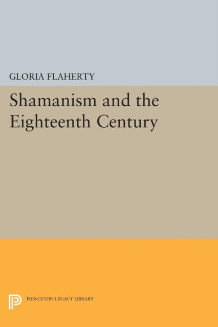 Book cover of: Shamanism and the Eighteenth Century. By: Gloria Flaherty