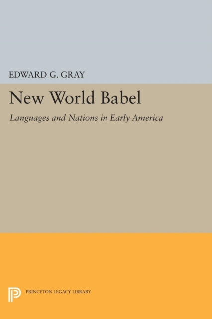 Book cover of: New World Babel. By: Edward G. Gray