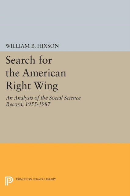 Book cover of: Search for the American Right Wing. By: Hixson, William B., Jr.