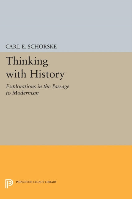 Book cover of: Thinking with History. By: Carl E. Schorske